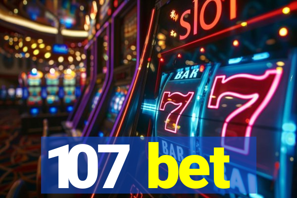 107 bet